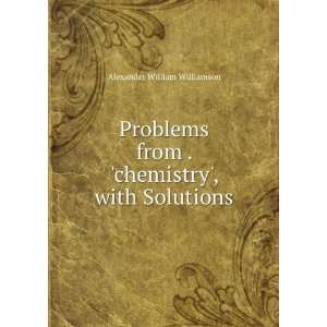  Problems from . chemistry, with Solutions Alexander 