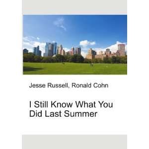   Still Know What You Did Last Summer Ronald Cohn Jesse Russell Books