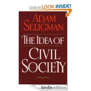 Idea Of Civil Society Adam Seligman  Kindle Store