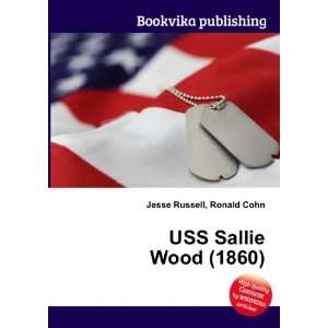  USS Sallie Wood (1860) Ronald Cohn Jesse Russell Books