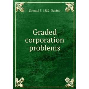 Graded corporation problems Samuel F. 1882  Racine Books