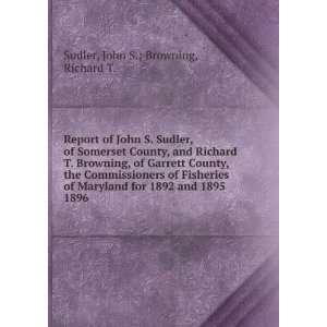 Sudler, of Somerset County, and Richard T. Browning, of Garrett County 