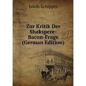   Der Shakspere Bacon Frage (German Edition) Jakob Schipper Books