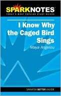 Know Why the Caged Bird Sings (SparkNotes Literature Guide Series)