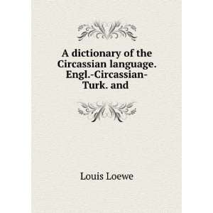  A dictionary of the Circassian language. Engl. Circassian 