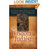 The Wisdom of Judaism An Introduction to the Values of the Talmud by 