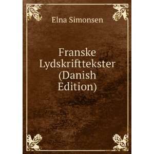    Franske Lydskrifttekster (Danish Edition) Elna Simonsen Books