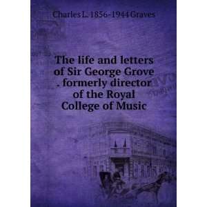   of the Royal College of Music Charles L. 1856 1944 Graves Books