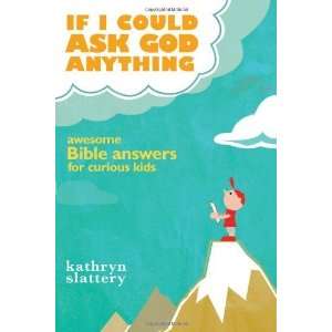   Bible Answers for Curious Kids [Paperback] Kathryn Slattery Books
