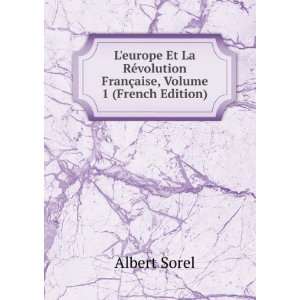   §aise, Volume 1 (French Edition) Albert Sorel  Books