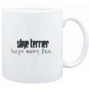    Mug White Skye Terrier have more fun Dogs