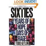 The Sixties Years of Hope, Days of Rage by Todd Gitlin (Jul 1, 1993)