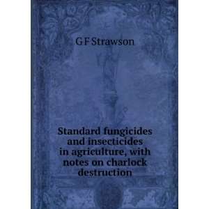   agriculture, with notes on charlock destruction G F Strawson Books