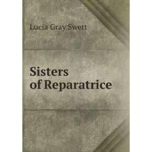  Sisters of Reparatrice Lucia Gray Swett Books