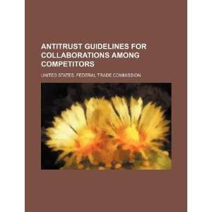  Antitrust guidelines for collaborations among competitors 