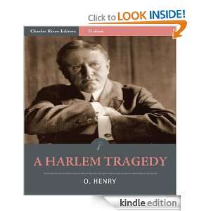 Harlem Tragedy (Illustrated) O. Henry, Charles River Editors 