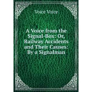   Railway Accidents and Their Causes By a Signalman Voice Voice Books