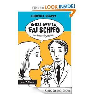 Senza offesa fai schifo (Saggi) (Italian Edition) Ludovica Scarpa 