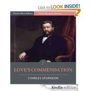 Classic Spurgeon Sermons Loves Commendation (Illustrated) Charles 