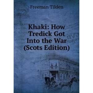    How Tredick Got Into the War (Scots Edition) Freeman Tilden Books