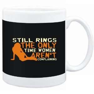  Black  Still Rings  THE ONLY TIME WOMEN ARENÂ´T COMPLAINING Sports