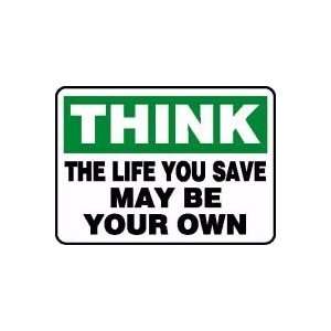  THINK THE LIFE YOU SAVE MAY BE YOUR OWN 10 x 14 Plastic 
