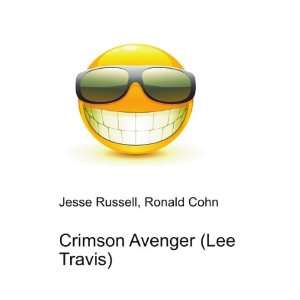    Crimson Avenger (Lee Travis) Ronald Cohn Jesse Russell Books