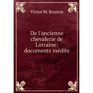 De lancienne chevalerie de Lorraine documents inÃ©dits Victor 