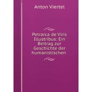   Ein Beitrag zur Geschichte der humanistischen . Anton Viertel Books