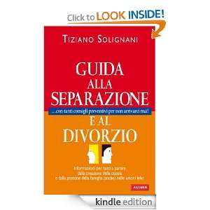 Guida alla separazione e divorzio (Italian Edition) Tiziano Solignani 