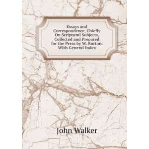   for the Press by W. Burton. With General Index John Walker Books