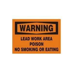  WARNING LEAD WORK AREA POISON NO SMOKING OR EATING Sign 