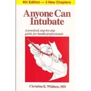    Anyone Can Intubate [Paperback] Christine E. Whitten Books