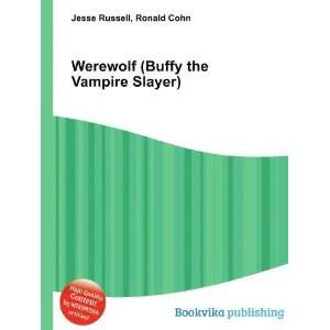   Werewolf (Buffy the Vampire Slayer) Ronald Cohn Jesse Russell Books