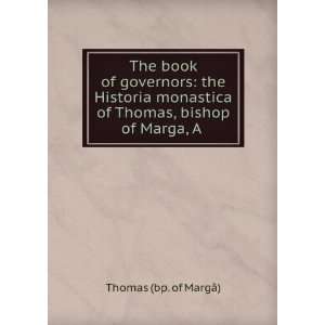  The book of governors the Historia monastica of Thomas 