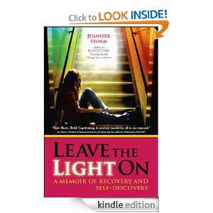 Leave the Light On A Memoir of Recovery and Self Discovery Jennifer 