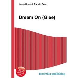  Dream On (Glee) Ronald Cohn Jesse Russell Books