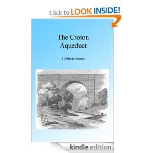 The Croton Aqueduct, Illustrated T Addison Richards  