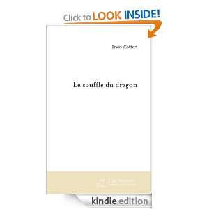 Le Souffle du dragon (French Edition) Irvin Cotten  