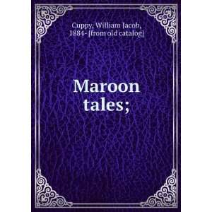   Maroon tales; William Jacob, 1884  [from old catalog] Cuppy Books