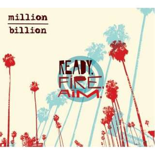  Ready Fire Aim (Dig) Million Billion