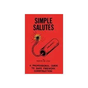  Simple Salutes, A Professional Guide To Safe Firework 