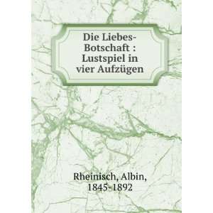    Lustspiel in vier AufzÃ¼gen Albin, 1845 1892 Rheinisch Books