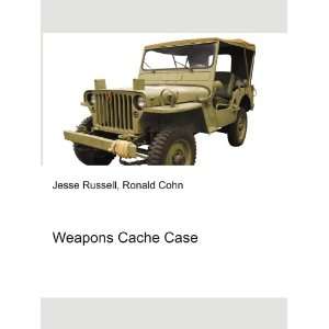  Weapons Cache Case Ronald Cohn Jesse Russell Books