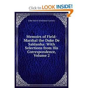 Memoirs of Field Marshal the Duke De Saldanha With Selections from 