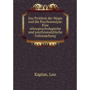  Das Problem der Magie und die Psychoanalyse. Eine 