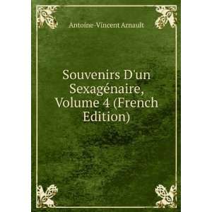   ©naire, Volume 4 (French Edition) Antoine Vincent Arnault Books