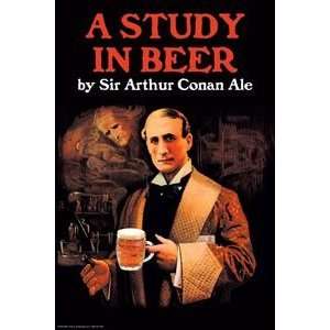  A Study in Beer   Sir Arthur Conan Doyle   16x24 Giclee 