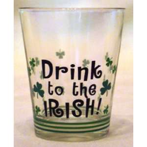  Drink to the Irish St. Patricks Day Shot Glass Kitchen 