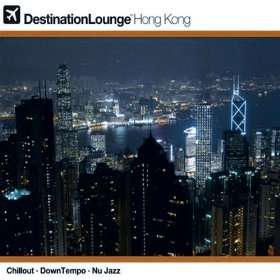  Destination Lounge Hong Kong   Digital Edition Various 